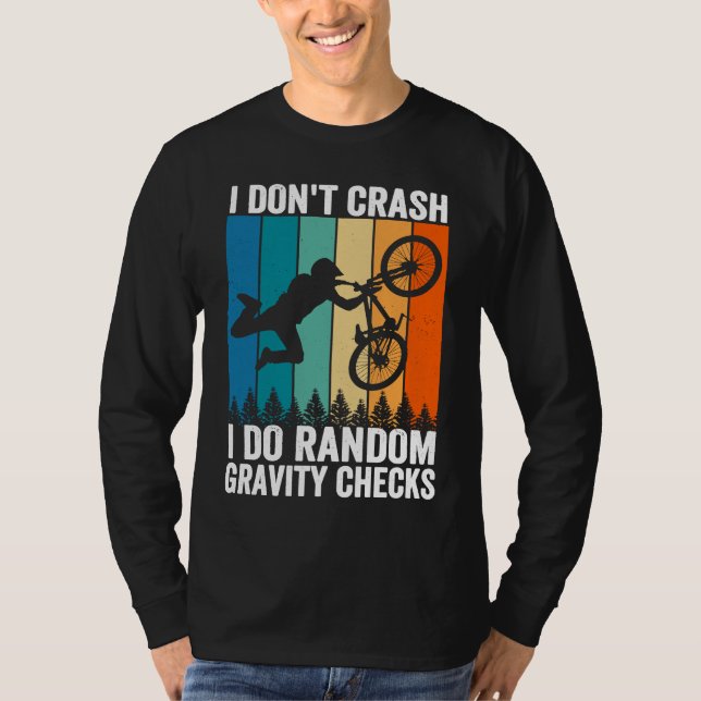I Don't Crash Do Random Gravity Checks  Mountain B T Shirt (Framsida)