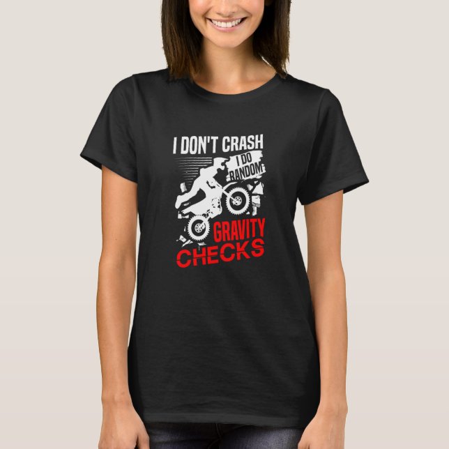 I don't crash I do random gravity checks dirt bike T Shirt (Framsida)