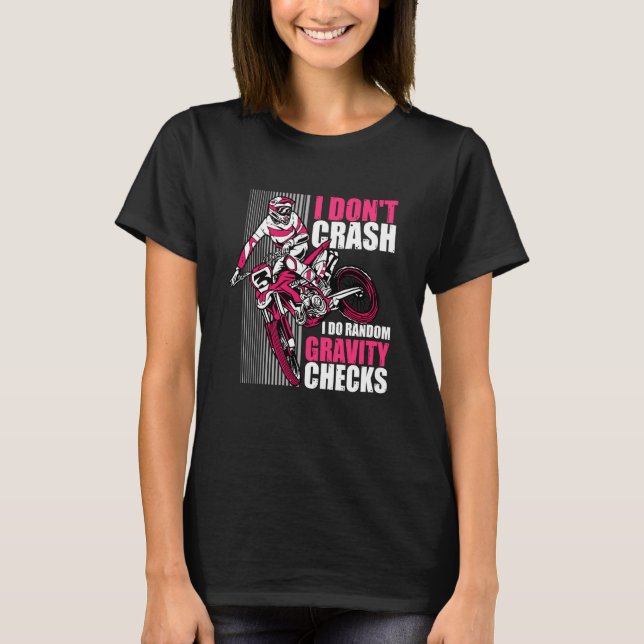 I Don't Crash I Do Random Gravity Checks Motocross T Shirt (Framsida)