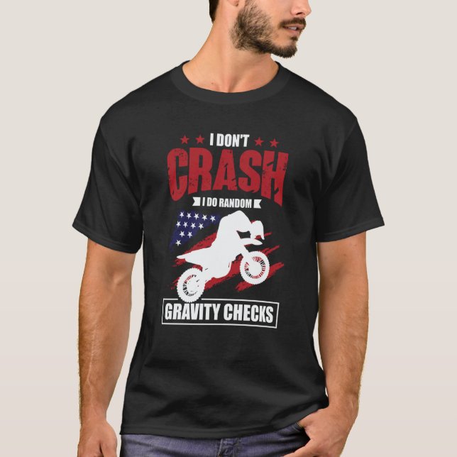 I Don't Crash I Do Random Gravity Checks Motocross T Shirt (Framsida)