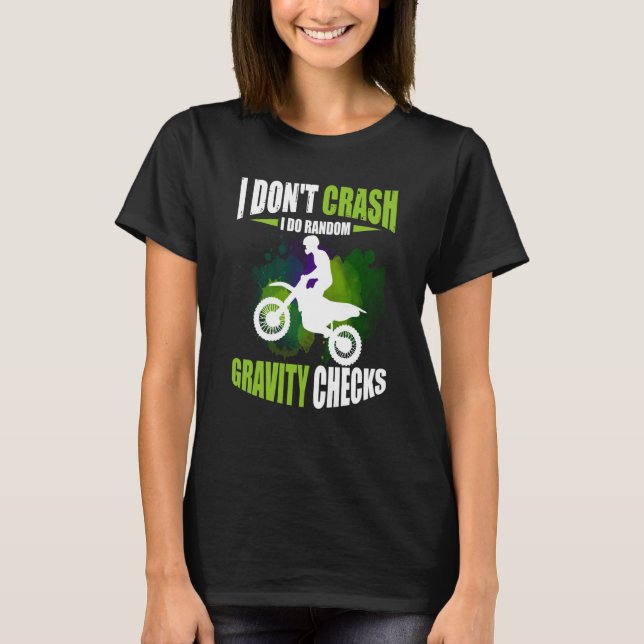 I Don't Crash I Do Random Gravity Checks Motocross T Shirt (Framsida)