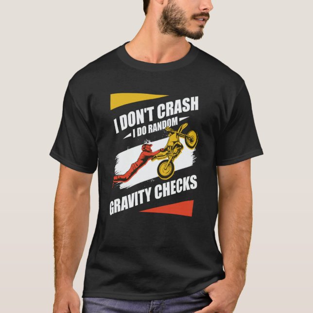 I Don't Crash I Do Random Gravity Checks Motocross T Shirt (Framsida)