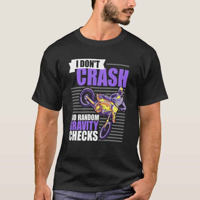 I Don't Crash I Do Random Gravity Checks Motocross T Shirt (Framsida)