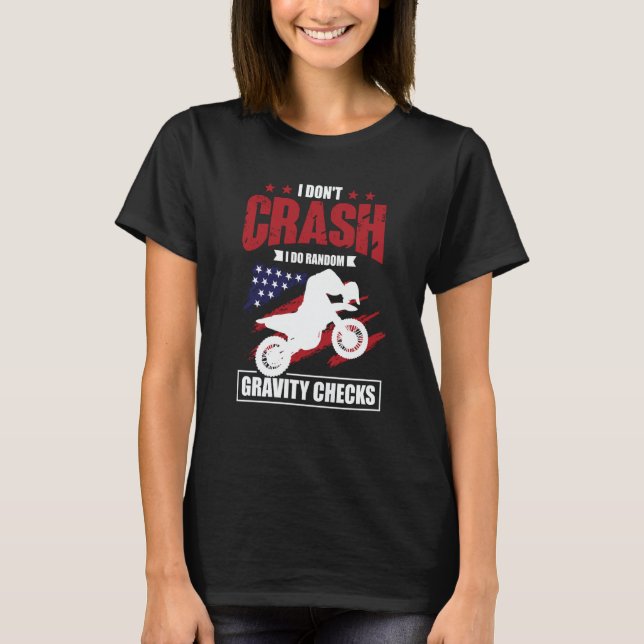 I Don't Crash I Do Random Gravity Checks Motocross T Shirt (Framsida)