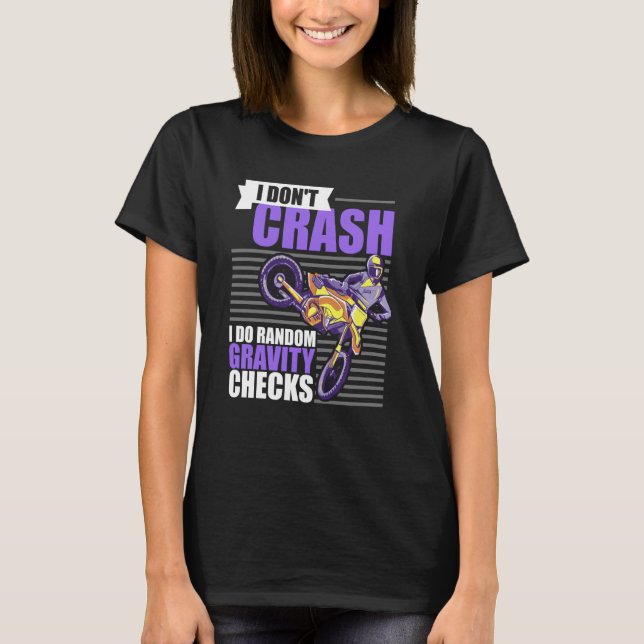 I Don't Crash I Do Random Gravity Checks Motocross T Shirt (Framsida)