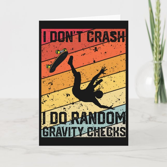 I Don't Crash I Do Random Gravity Checks Skateboar Kort (Framsida)