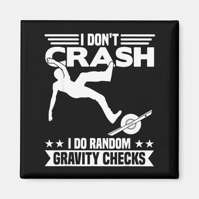 I Don't Crash I Do Random Onewheel Gravity Checks  Magnet (Framsidan)