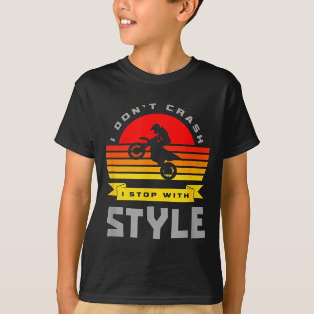 I Don't Crash I Stop With Style Funny Motocross Di T Shirt (Framsida)