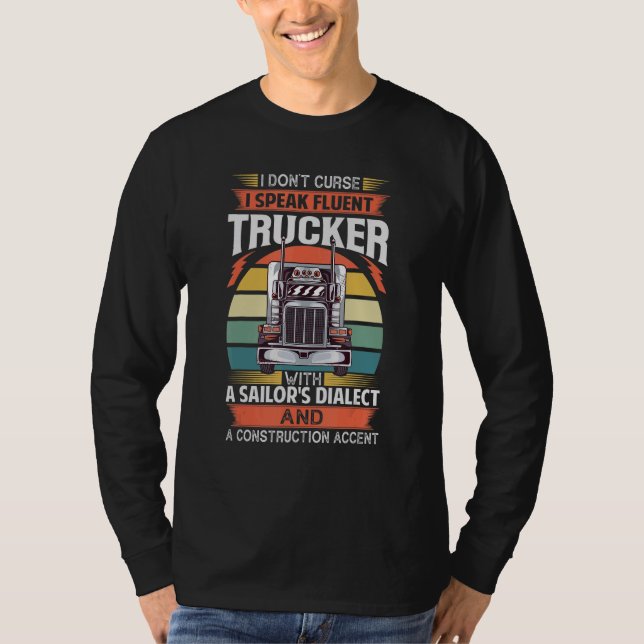 I Don't Curse I Speak Fluent Trucker With A Sailor T Shirt (Framsida)