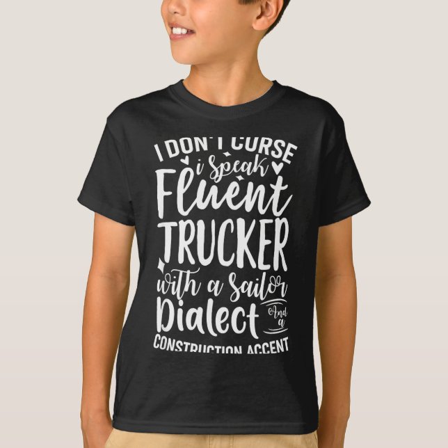 I Don't Curse I Speak Fluent Trucker With A Sailor T Shirt (Framsida)