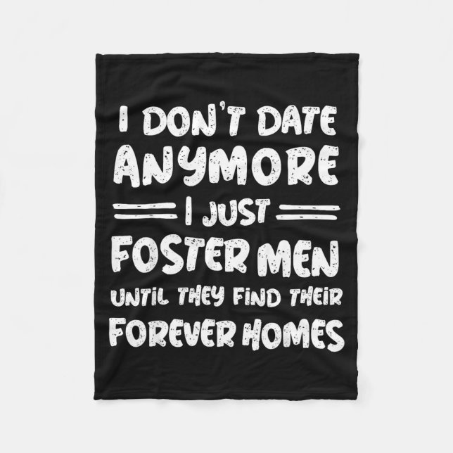I Don't Date Anymore I Just Foster Men Funny  Fleecefilt (Framsidan)