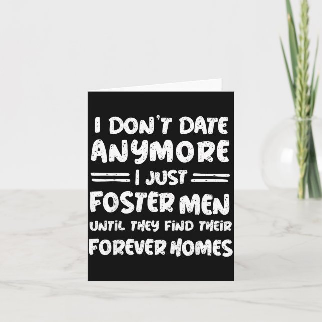 I Don't Date Anymore I Just Foster Men Funny  Kort (Framsida)