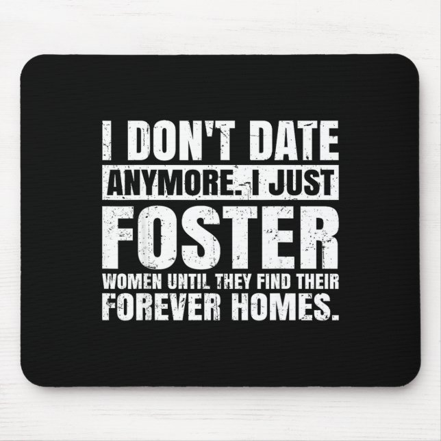 I Don't Date Anymore I Just Foster Women Funny Sin Musmatta (Framsidan)