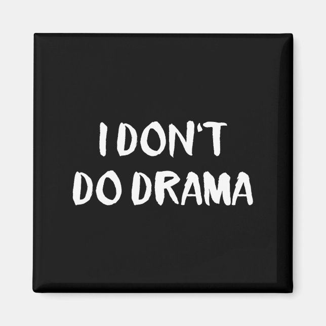 I Don't Do Drama  Magnet (Framsidan)