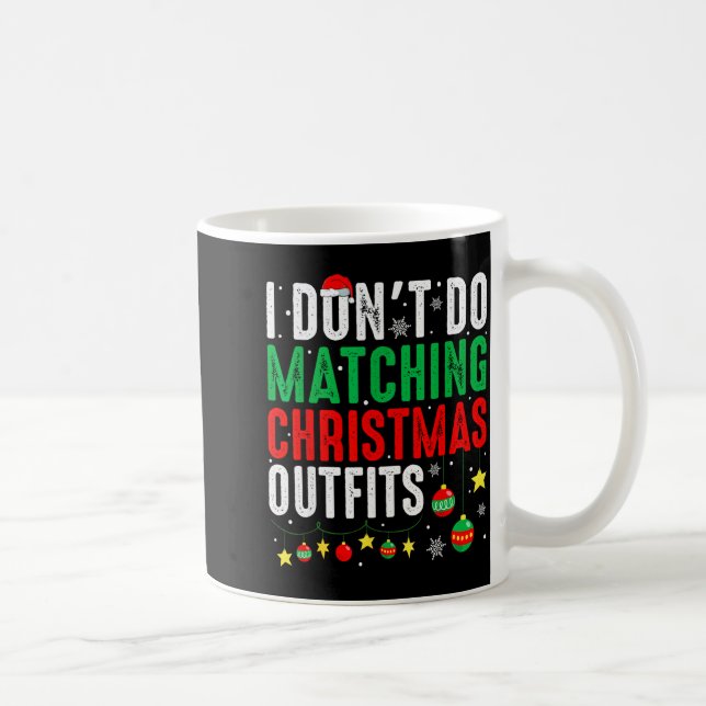 I Dont Do Matching Christmas Outfits Family Xmas F Kaffemugg (Höger)