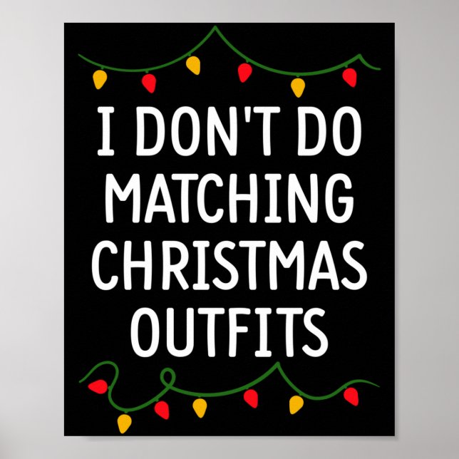 I Don't Do Matching Christmas Outfits Matching Fam Poster (Framsidan)