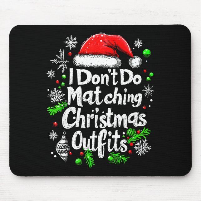 I Don't Do Matching Christmas Outfits Shirt Family Musmatta (Framsidan)