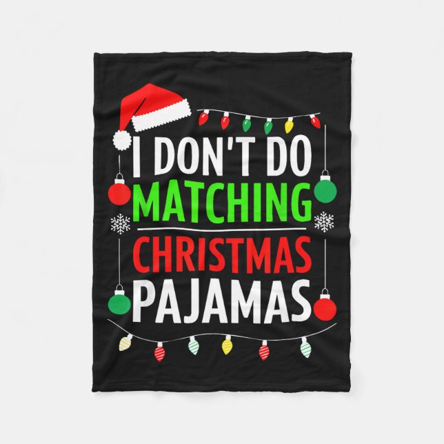 I Don't Do Matching Christmas Pajamas Shirt Family Fleecefilt (Framsidan)