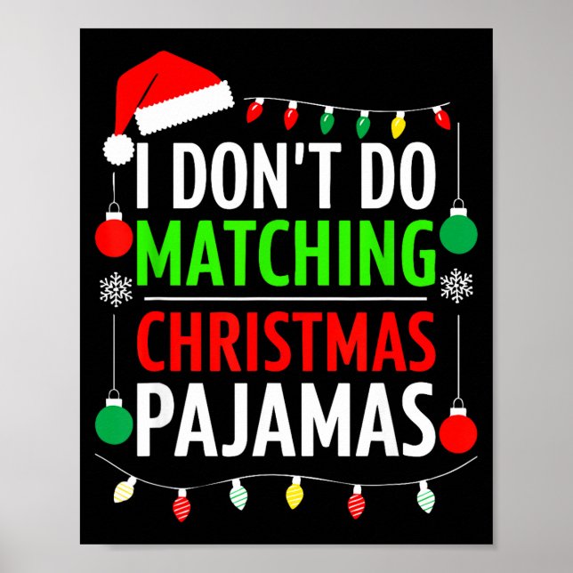 I Don't Do Matching Christmas Pajamas Shirt Family Poster (Framsidan)