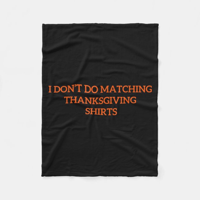 I Don't Do Matching Thanksgiving Shirt Funny Match Fleecefilt (Framsidan)