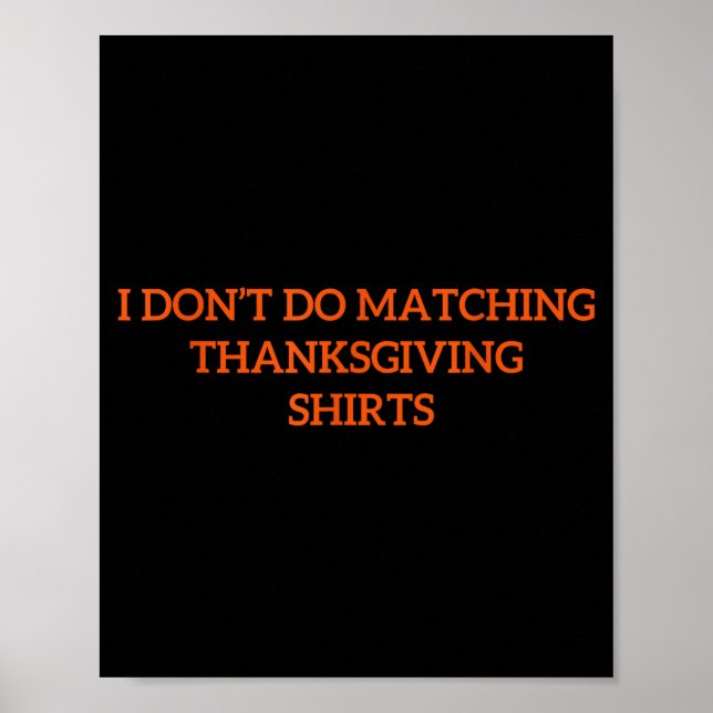I Don't Do Matching Thanksgiving Shirt Funny Match Poster (Framsidan)