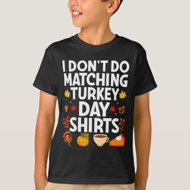 I Don't Do Matching Turkey Day Couple Thanksgiving T Shirt (Framsida)