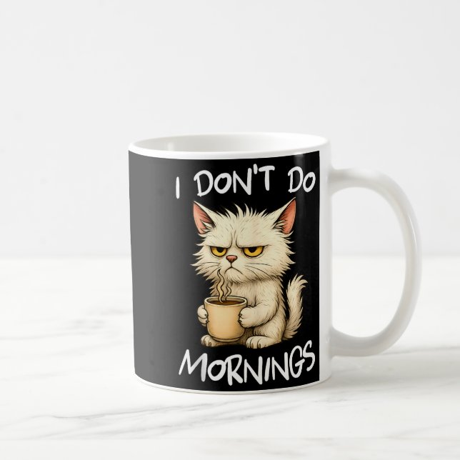 I Don't Do Mornings Funny Quote Coffee Cat Lover G Kaffemugg (Höger)