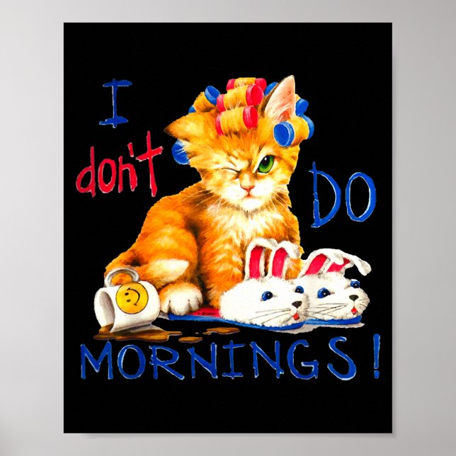 I Don't Do Mornings , Tee Shirt, Cat ,cup Of Coffe Poster (Framsidan)