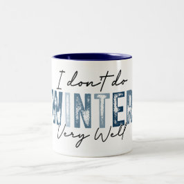 I Don't Do Winter Very Well Två-Tonad Mugg