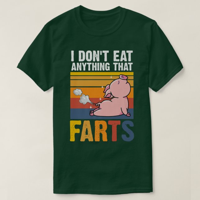 I Don't Eat Anything That Farts Pig  Animal Love V T Shirt (Design framsida)