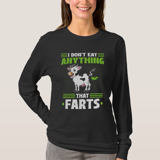 I Don't Eat Anything That Farts Vegan Vegetarian C T Shirt (Framsida)