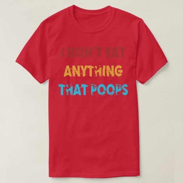 I Don't Eat Anything That Poops Funny Vegan Vegeta T Shirt (Design framsida)