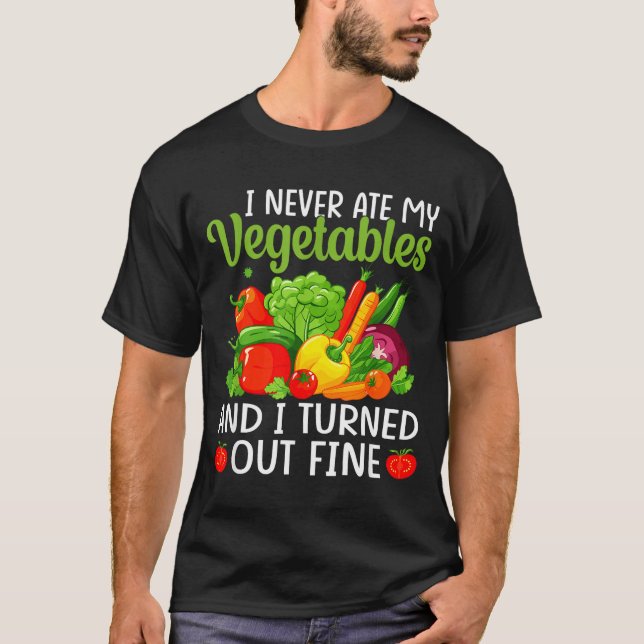 I Don't Eat Anything Vegetables Funny Vegetarian S T Shirt (Framsida)