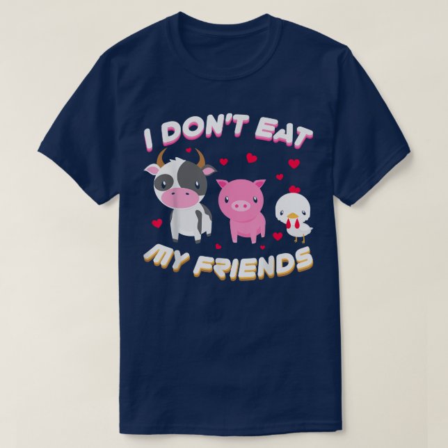 I Don't Eat My Friend Vegan Fruit Vegetarian  T Shirt (Design framsida)