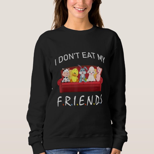 I Don't Eat My Friends Vegetarians Vegan Funny Ani T Shirt (Framsida)