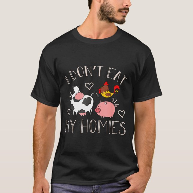 I Don't Eat My Homies - Funny Vegan And Vegetarian T Shirt (Framsida)