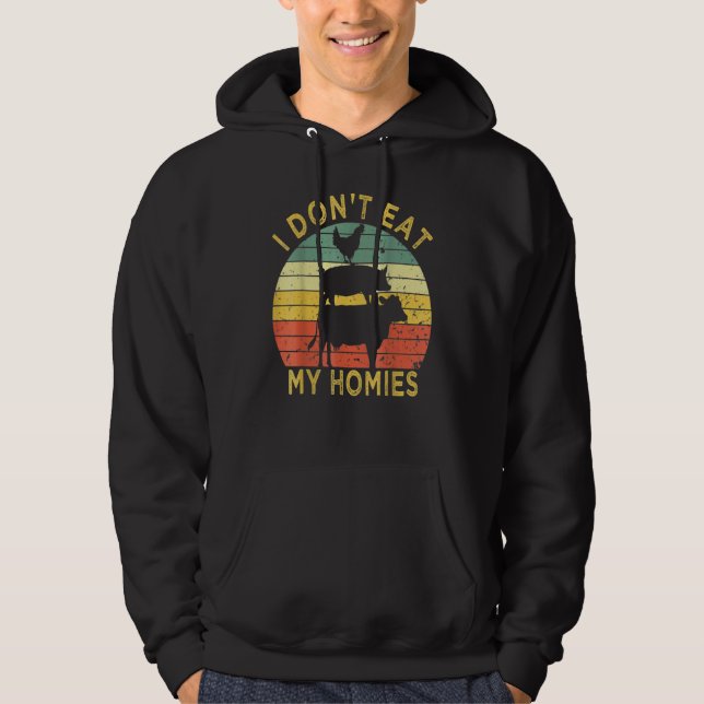 I Don't Eat My Homies  Vegan Vegetarian Hoodie (Framsida)