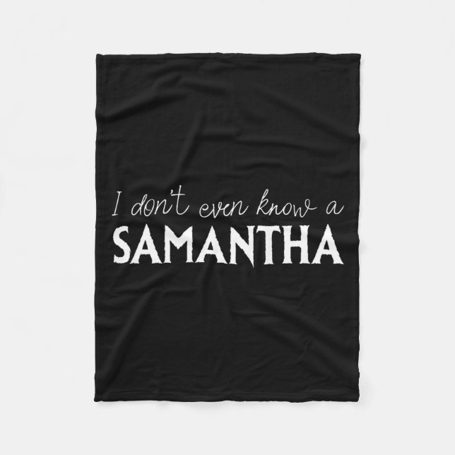I Don't Even Know A Samantha Funny Distressed Snow Fleecefilt (Framsidan)