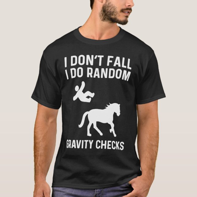 I Don't Fall I Do Random Gravity Checks Horse Vaul T Shirt (Framsida)