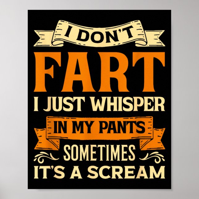 I Don't Fart I Just Whisper In My Pants Sometimes  Poster (Framsidan)
