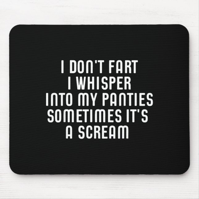 I Don't Fart I Whisper Into My Panties Funny  Musmatta (Framsidan)