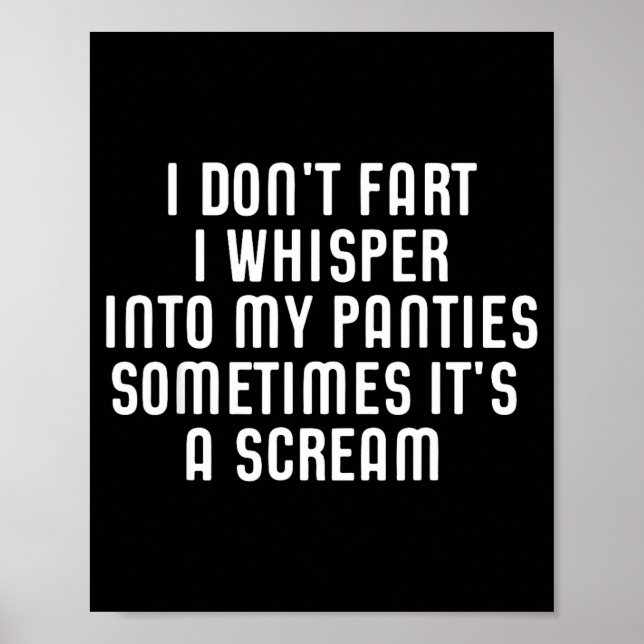 I Don't Fart I Whisper Into My Panties Funny  Poster (Framsidan)