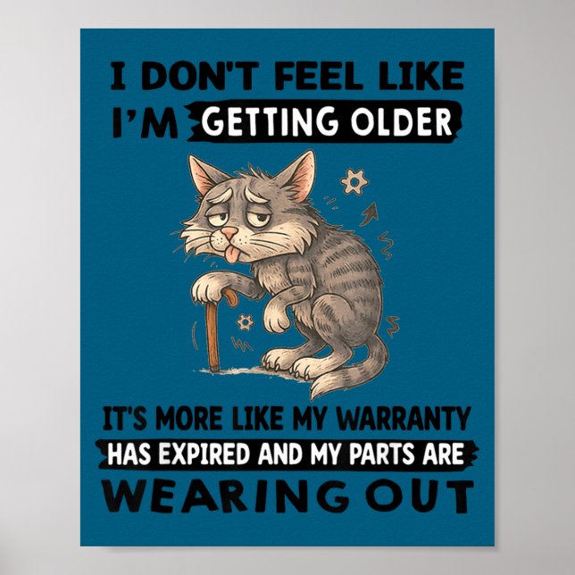 I Don't Feel Like I'm Getting Older It's More Like Poster (Framsidan)