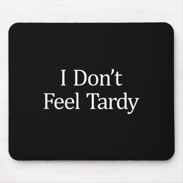 I Don't Feel Tardy -  Musmatta (Framsidan)