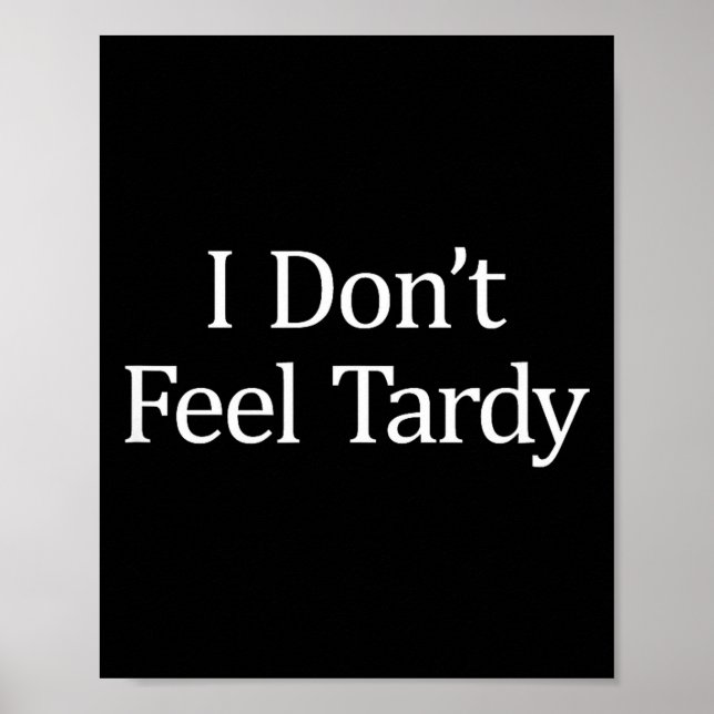 I Don't Feel Tardy -  Poster (Framsidan)