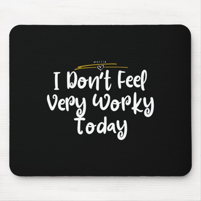 I Don't Feel Very Worky Today - Work  Musmatta (Framsidan)