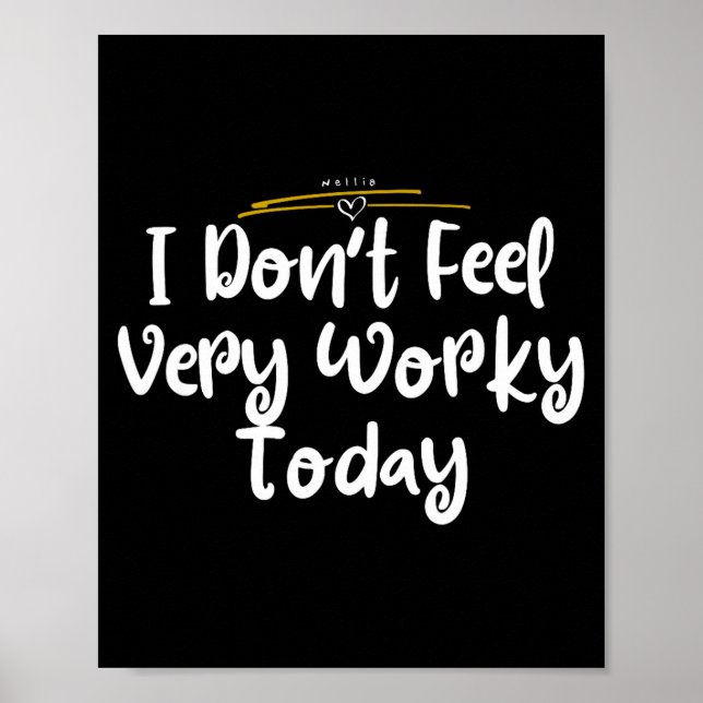 I Don't Feel Very Worky Today - Work  Poster (Framsidan)