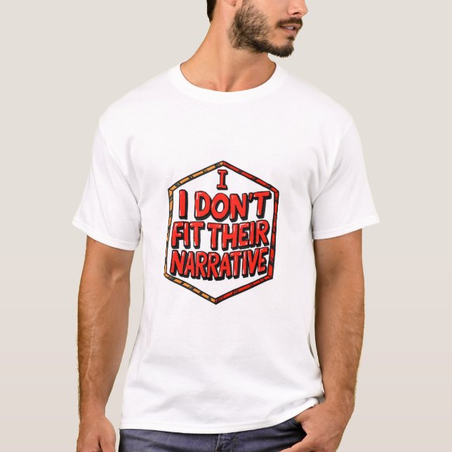 I Don't Fit Their Narrative T Shirt (Framsida)