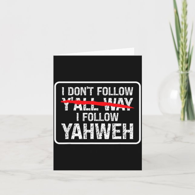 I Don't Follow Y'all Way I Follow Yahweh Christian Kort (Framsida)
