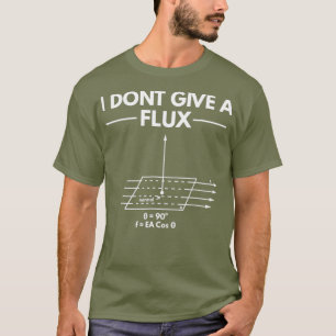 I Dont Ge A Flu Funny Physics Joke Scientist T Shirt